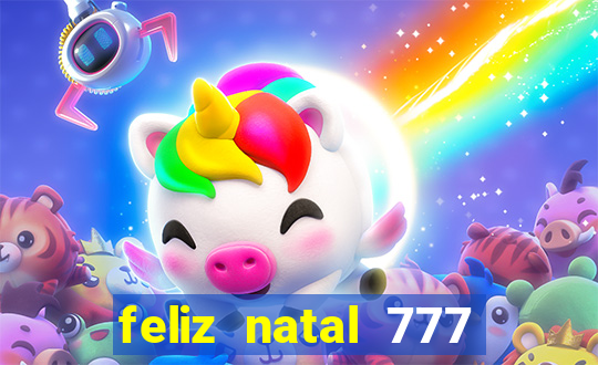 feliz natal 777 plataforma login